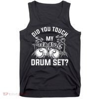Did You Touch My Drum Set Funny Drummer Percussion Drums Tank Top thumb 0