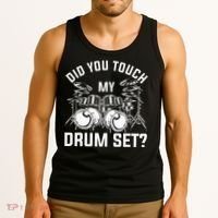 Did You Touch My Drum Set Funny Drummer Percussion Drums Tank Top thumb 3