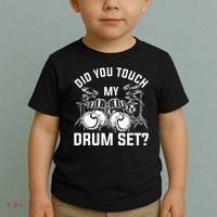 Did You Touch My Drum Set Funny Drummer Percussion Drums Toddler T-Shirt thumb 2