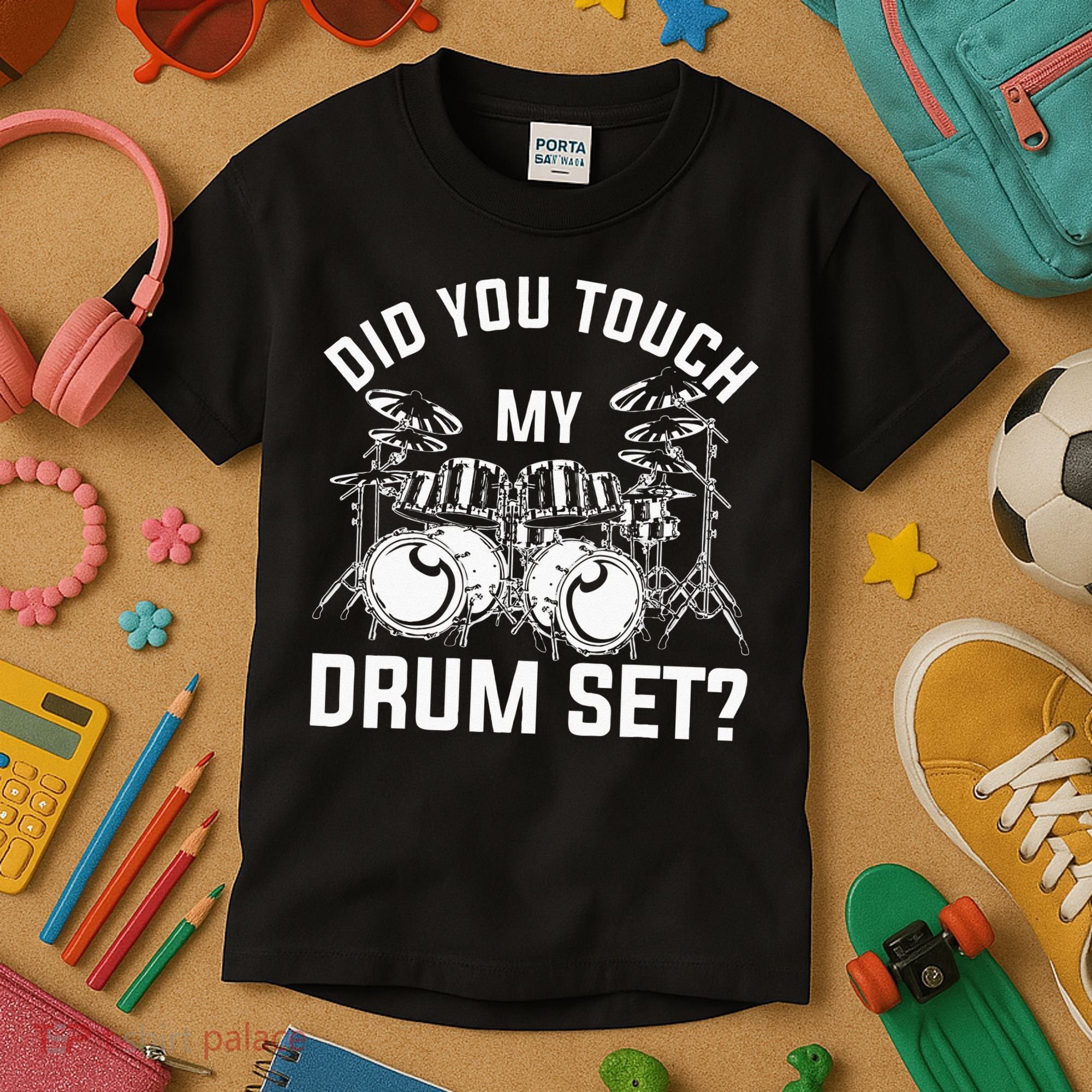 Did You Touch My Drum Set Funny Drummer Percussion Drums Kids T-Shirt