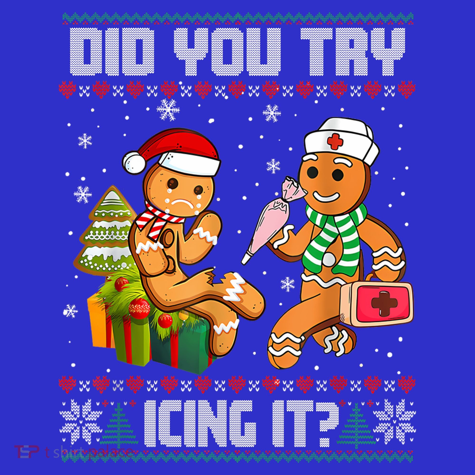 Did You Try Icing It Funny Gingerbread Christmas Holiday T-Shirt
