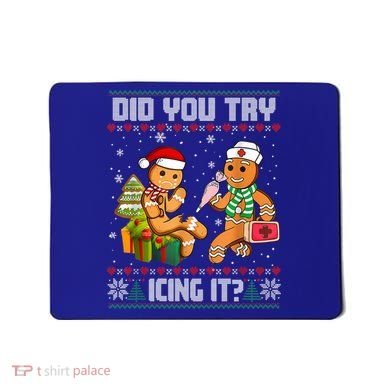 Did You Try Icing It Funny Gingerbread Christmas Holiday Mousepad
