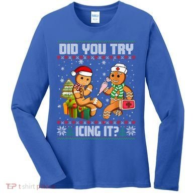 Did You Try Icing It Funny Gingerbread Christmas Holiday Women's Long Sleeve Shirt
