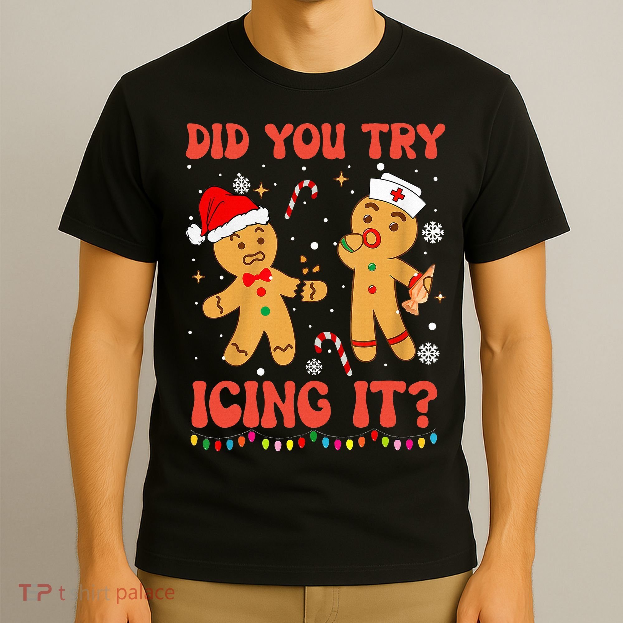 Did You Try Icing It Christmas Nurse Gingerbread  T-Shirt