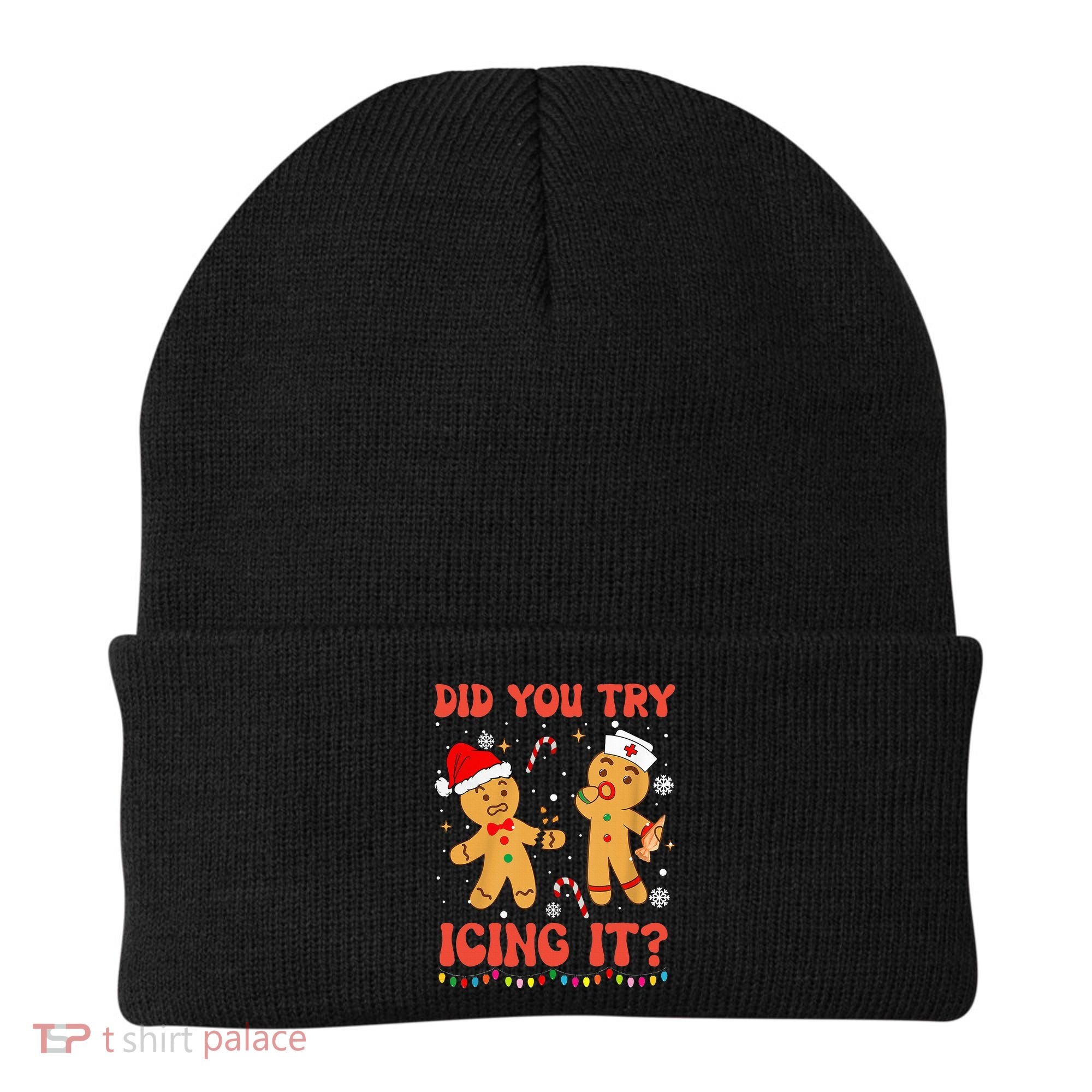 Did You Try Icing It Christmas Nurse Gingerbread  Beanie