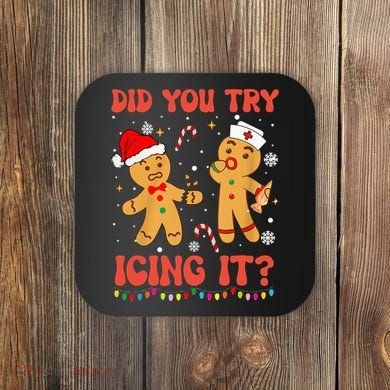 Did You Try Icing It Christmas Nurse Gingerbread  Coaster