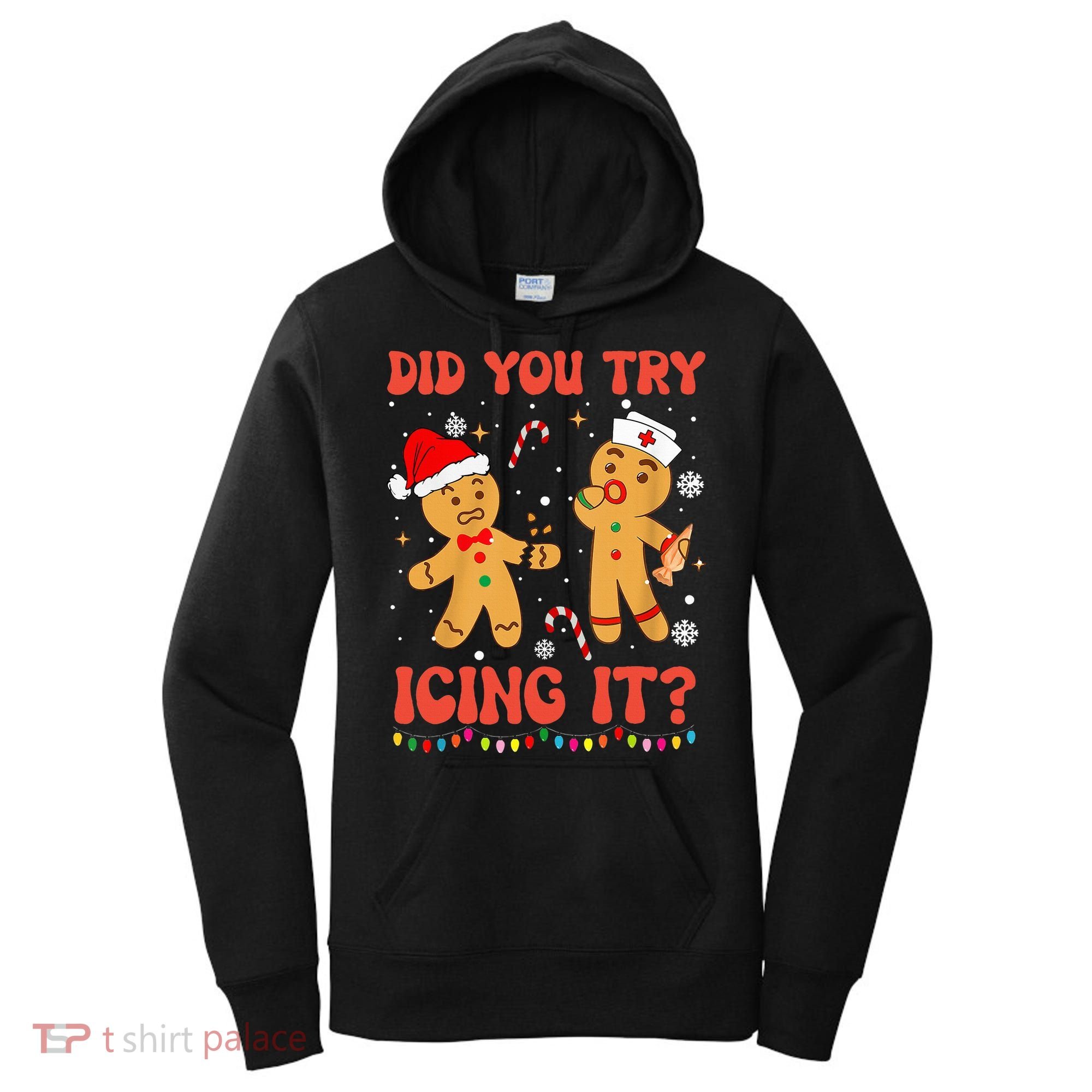 Did You Try Icing It Christmas Nurse Gingerbread  Women's Hoodie