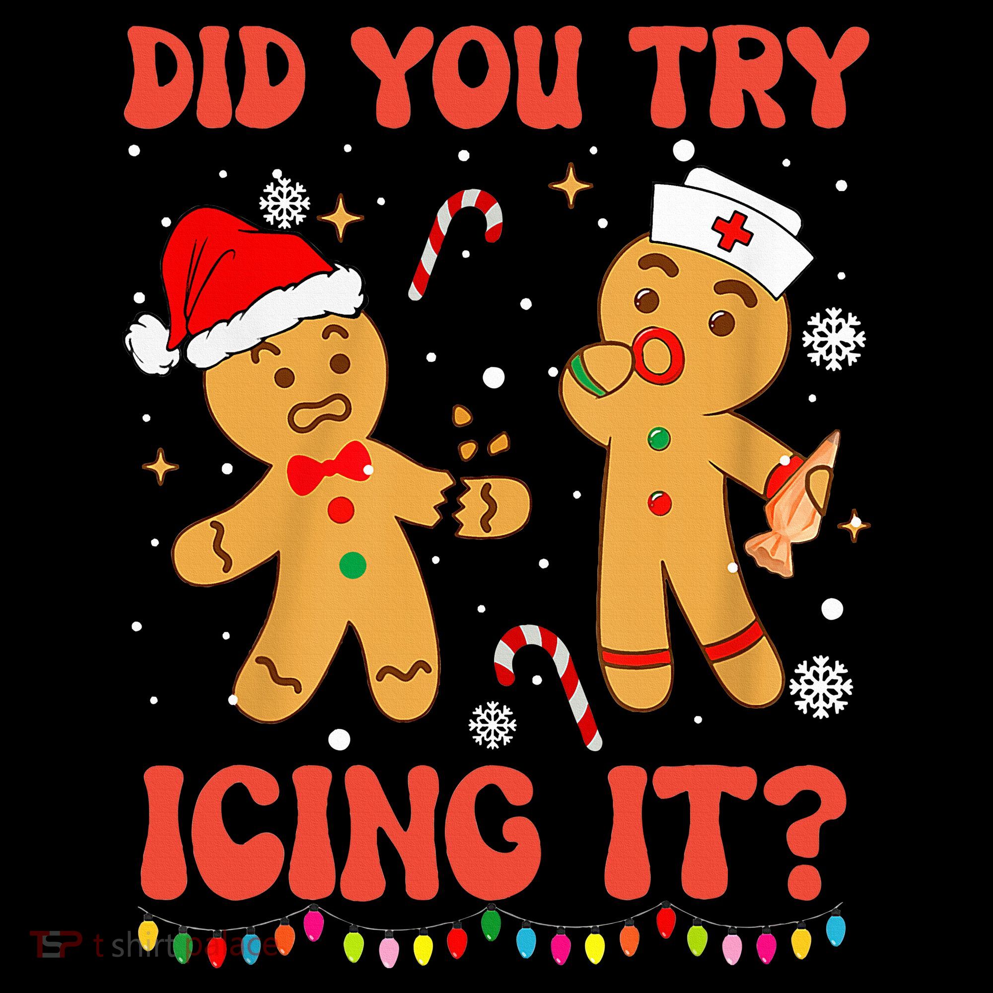 Did You Try Icing It Christmas Nurse Gingerbread  Women's Hoodie
