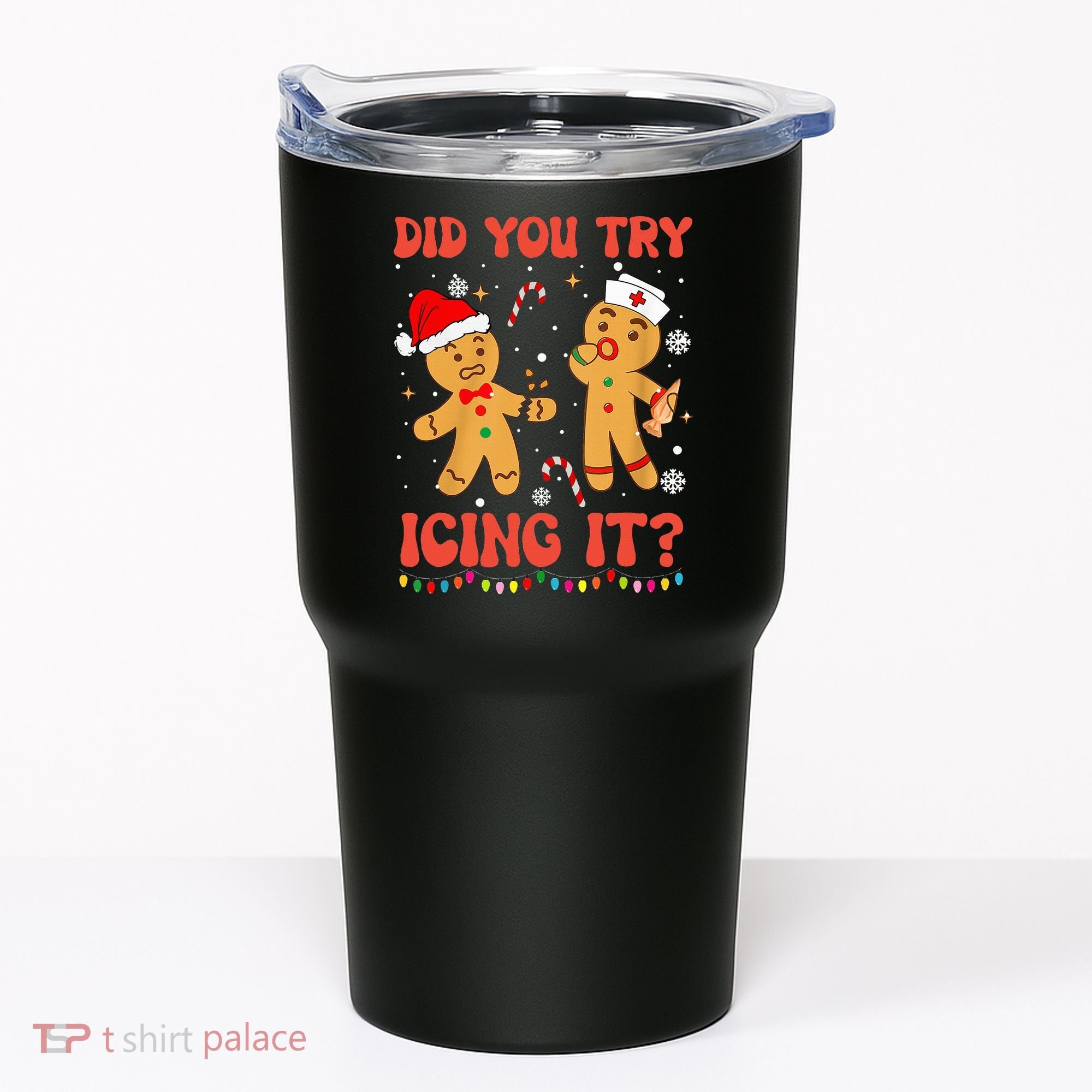Did You Try Icing It Christmas Nurse Gingerbread  Tumbler