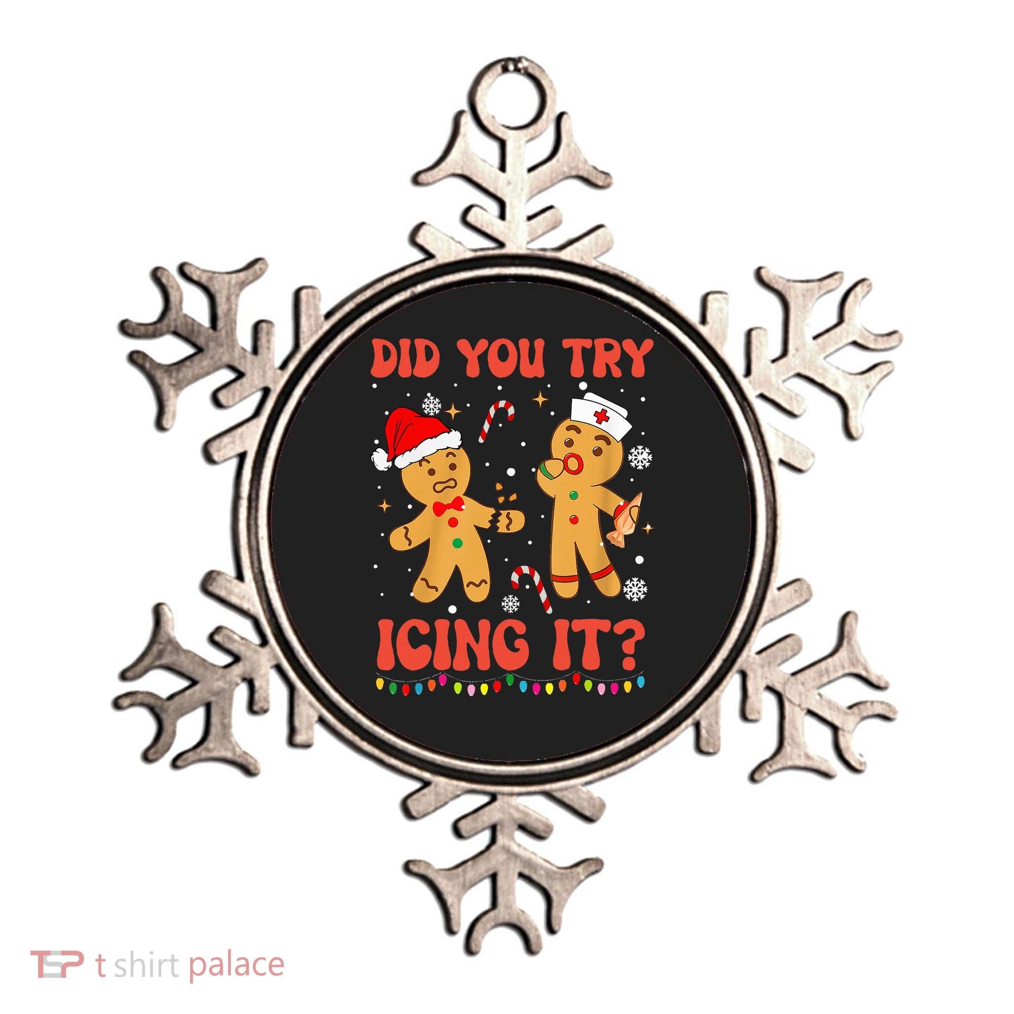 Did You Try Icing It Christmas Nurse Gingerbread  Ornament