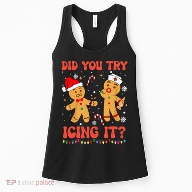 Did You Try Icing It Christmas Nurse Gingerbread  Women's Tank Top