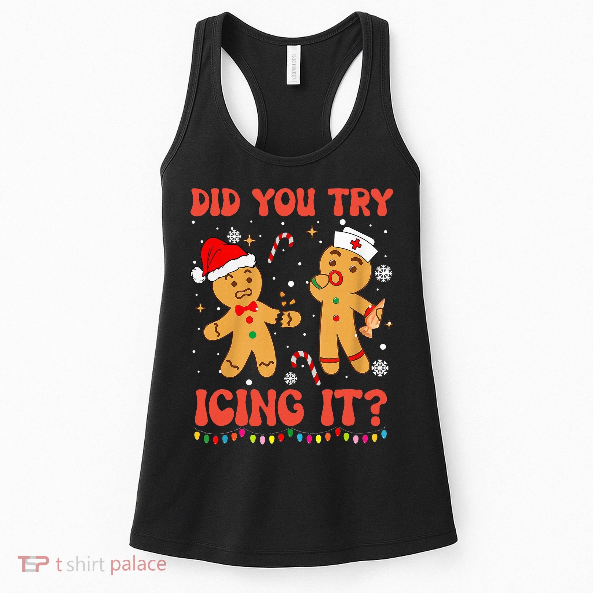 Did You Try Icing It Christmas Nurse Gingerbread  Women's Tank Top