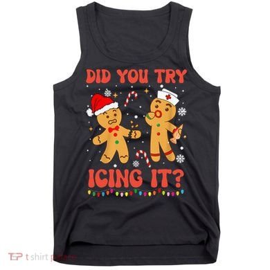 Did You Try Icing It Christmas Nurse Gingerbread  Tank Top