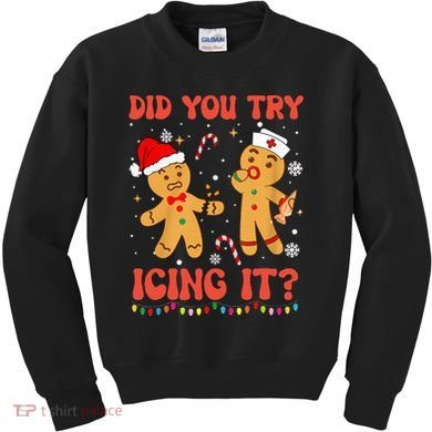 Did You Try Icing It Christmas Nurse Gingerbread  Kids Sweatshirt