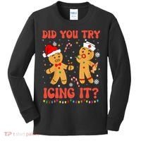 Did You Try Icing It Christmas Nurse Gingerbread  Kids Long Sleeve Shirt thumb 0