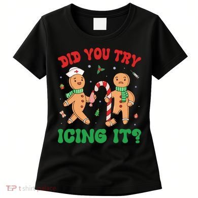 Did You Try Icing It Retro Christmas Gingerbread Nurse Squad Women's T-Shirt