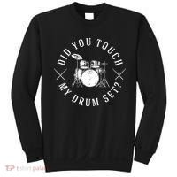 Did You Touch My Drum Set Funny Sweatshirt thumb 0
