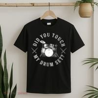 Did You Touch My Drum Set Funny T-Shirt thumb 2