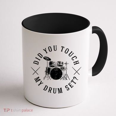Did You Touch My Drum Set Funny Coffee Mug back