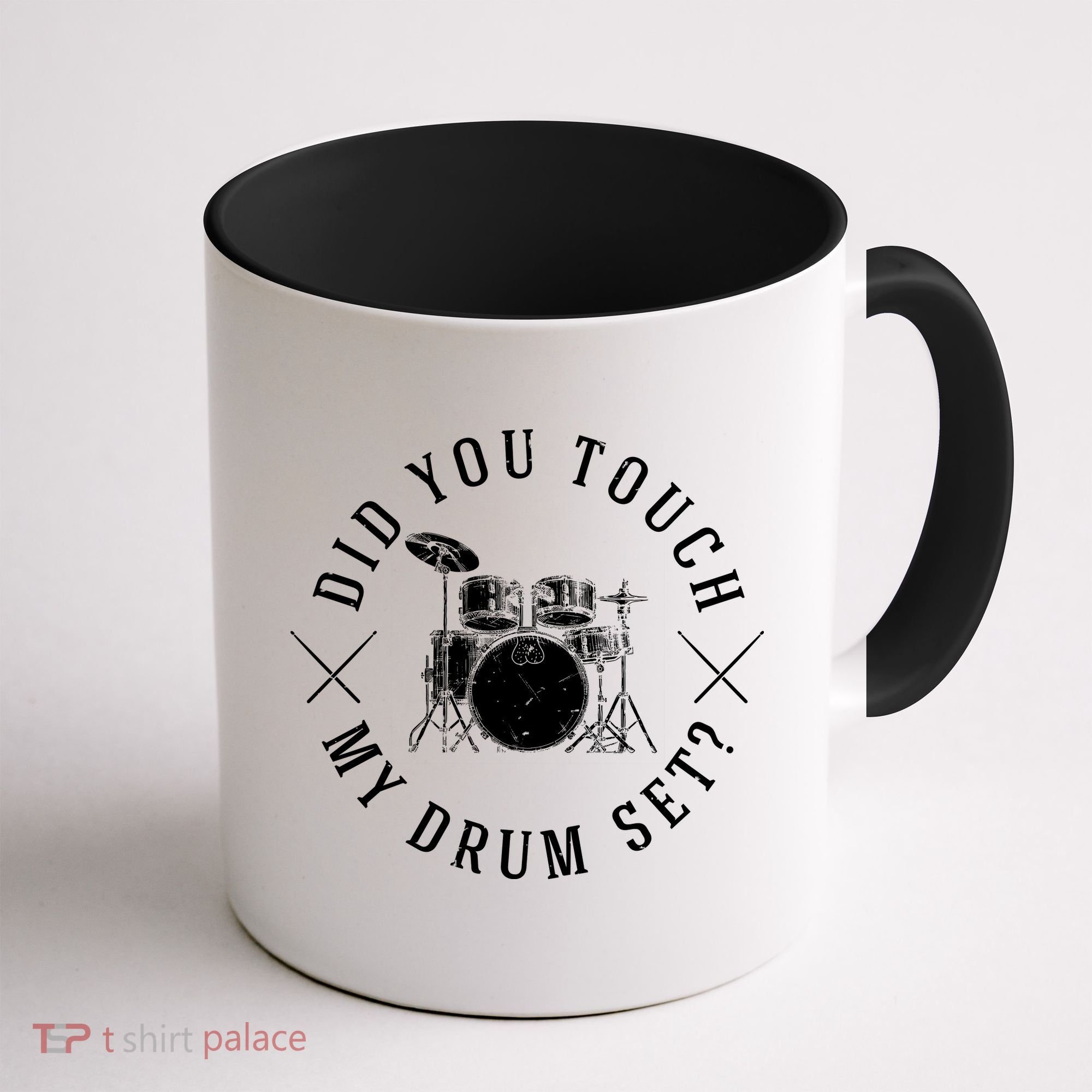Did You Touch My Drum Set Funny Coffee Mug