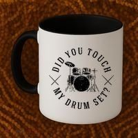 Did You Touch My Drum Set Funny Coffee Mug thumb 2