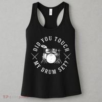 Did You Touch My Drum Set Funny Women's Tank Top thumb 3