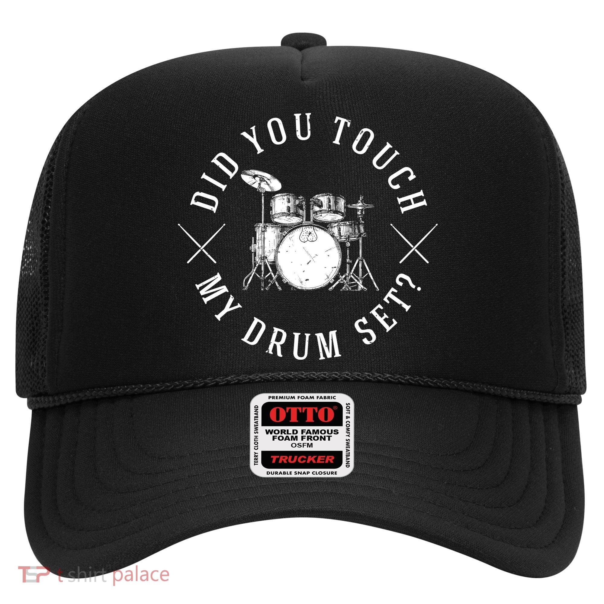 Did You Touch My Drum Set Funny Hat