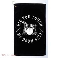 Did You Touch My Drum Set Funny Golf Towel thumb 0