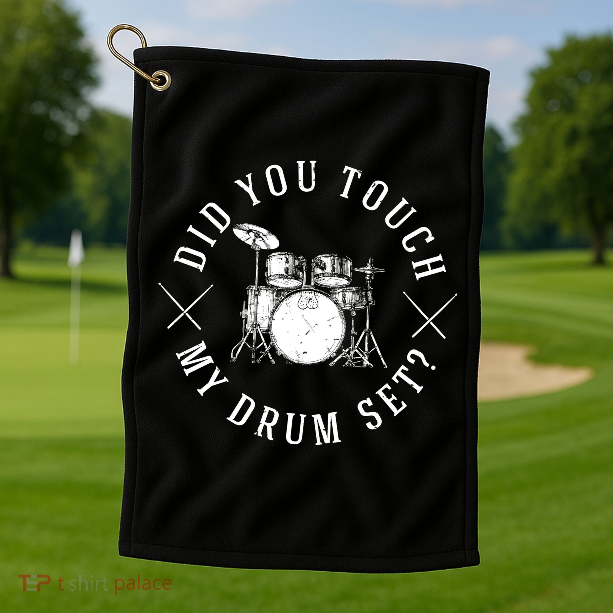 Did You Touch My Drum Set Funny Golf Towel