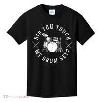Did You Touch My Drum Set Funny Kids T-Shirt thumb 0