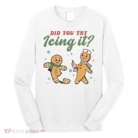 Did You Try Icing It Funny Gingerbread Funny Christmas Long Sleeve Shirt thumb 0