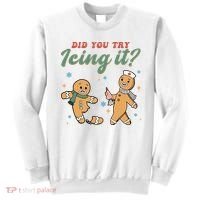 Did You Try Icing It Funny Gingerbread Funny Christmas Sweatshirt thumb 0