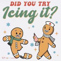 Did You Try Icing It Funny Gingerbread Funny Christmas T-Shirt thumb 7