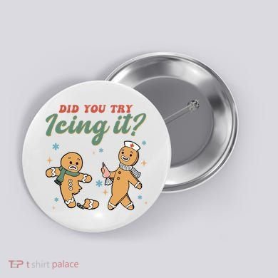 Did You Try Icing It Funny Gingerbread Funny Christmas Button