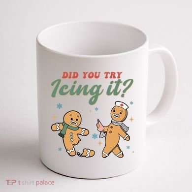 Did You Try Icing It Funny Gingerbread Funny Christmas Coffee Mug back