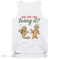 Did You Try Icing It Funny Gingerbread Funny Christmas Tank Top thumb 0