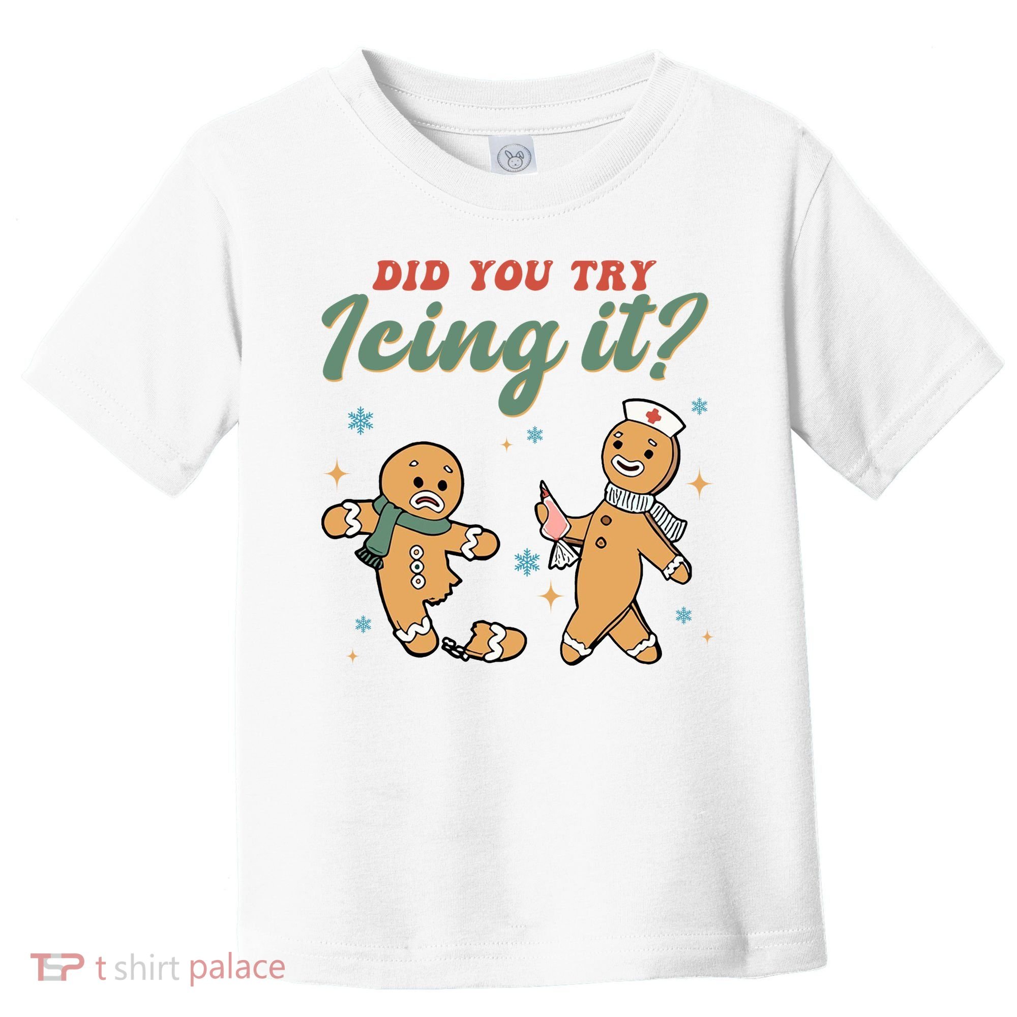 Did You Try Icing It Funny Gingerbread Funny Christmas Toddler T-Shirt