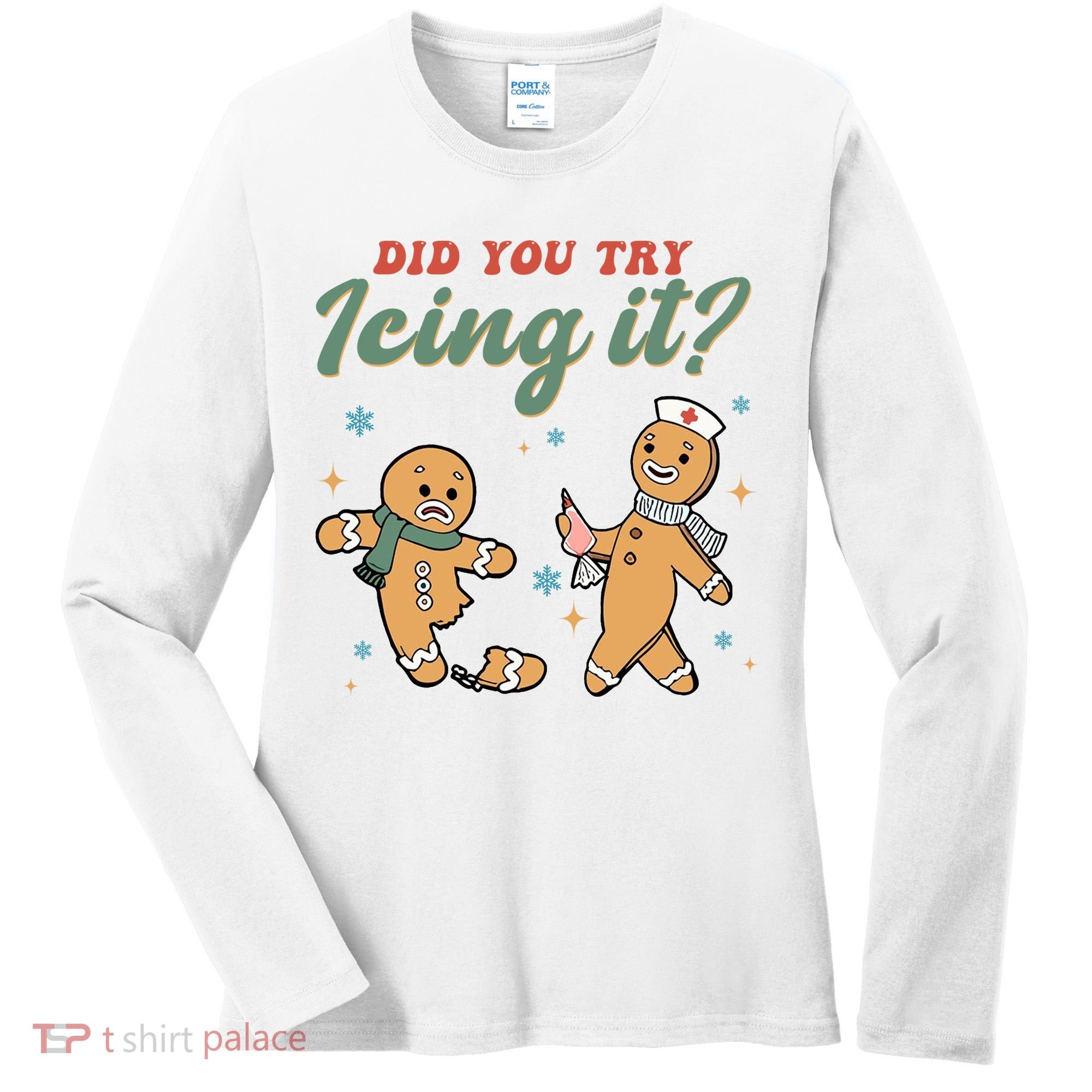 Did You Try Icing It Funny Gingerbread Funny Christmas Women's Long Sleeve Shirt