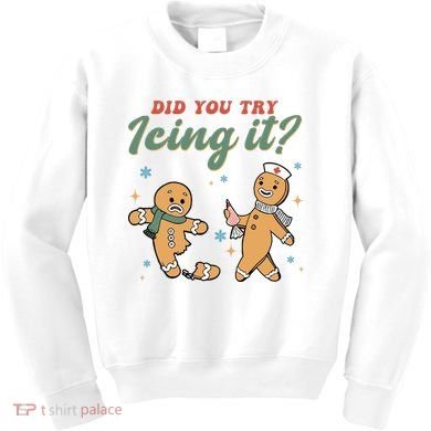 Did You Try Icing It Funny Gingerbread Funny Christmas Kids Sweatshirt
