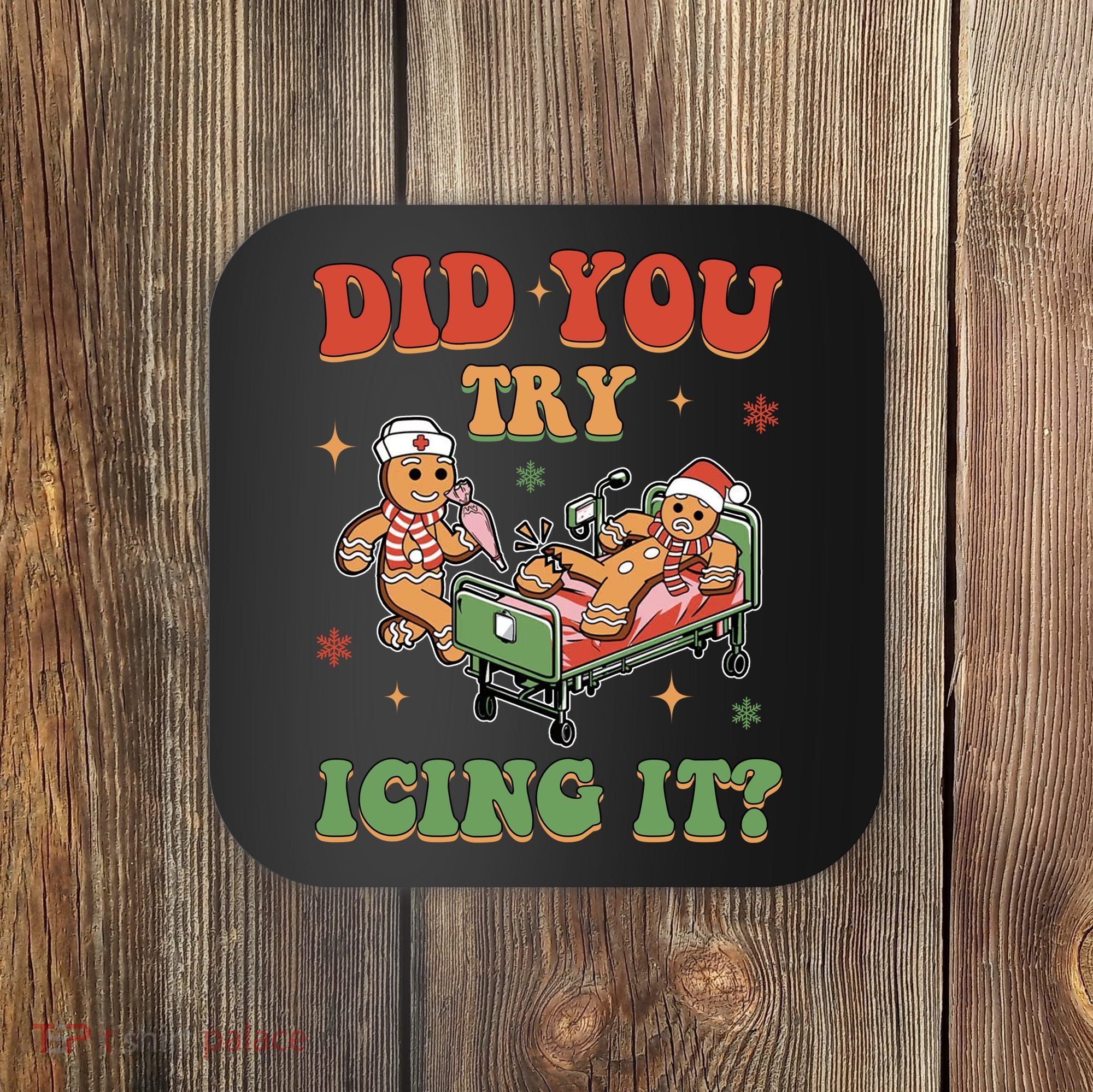 Did You Try Icing It Gingerbread Nurse Funny Christmas Coaster