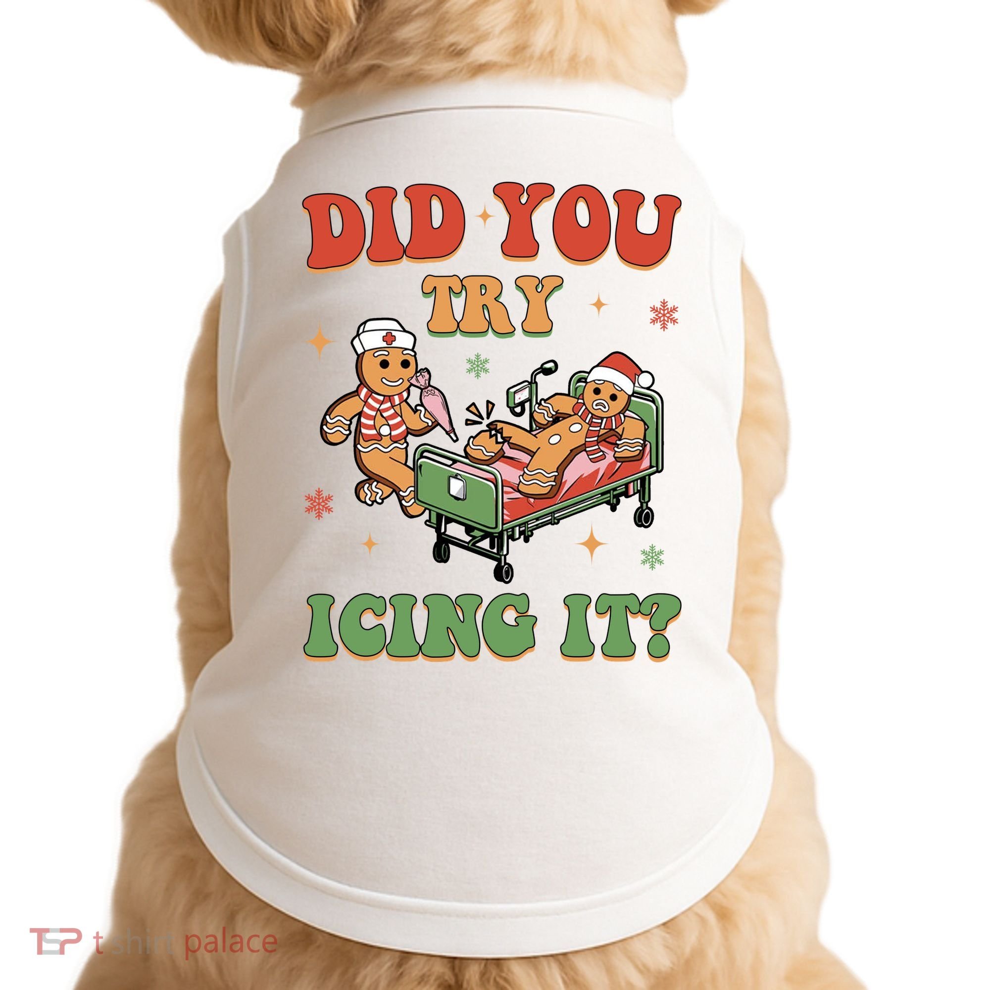 Did You Try Icing It Gingerbread Nurse Funny Christmas Doggie Tank