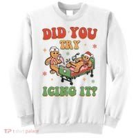 Did You Try Icing It Gingerbread Nurse Funny Christmas Sweatshirt thumb 0