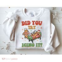 Did You Try Icing It Gingerbread Nurse Funny Christmas Sweatshirt thumb 2