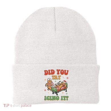 Did You Try Icing It Gingerbread Nurse Funny Christmas Beanie