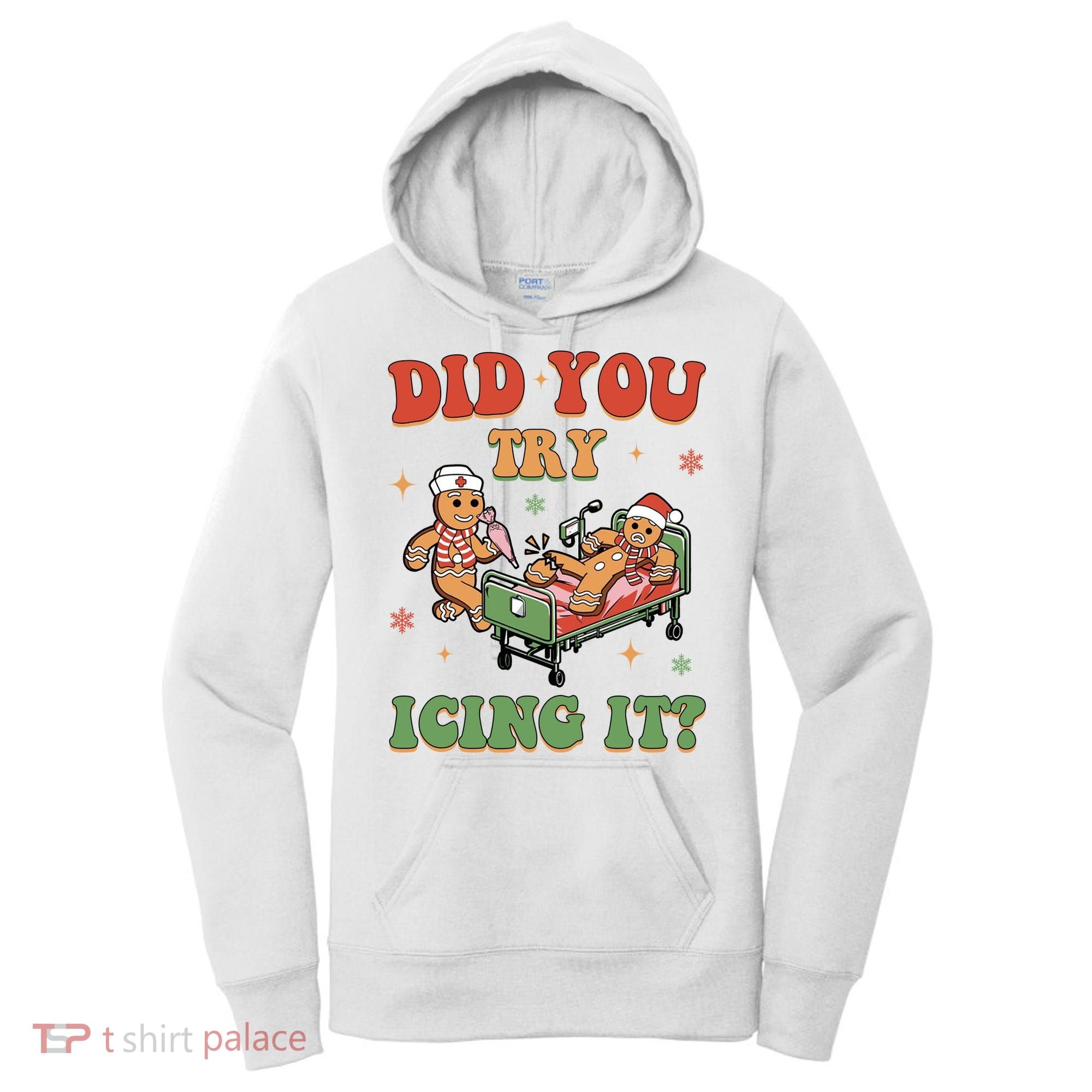 Did You Try Icing It Gingerbread Nurse Funny Christmas Women's Hoodie