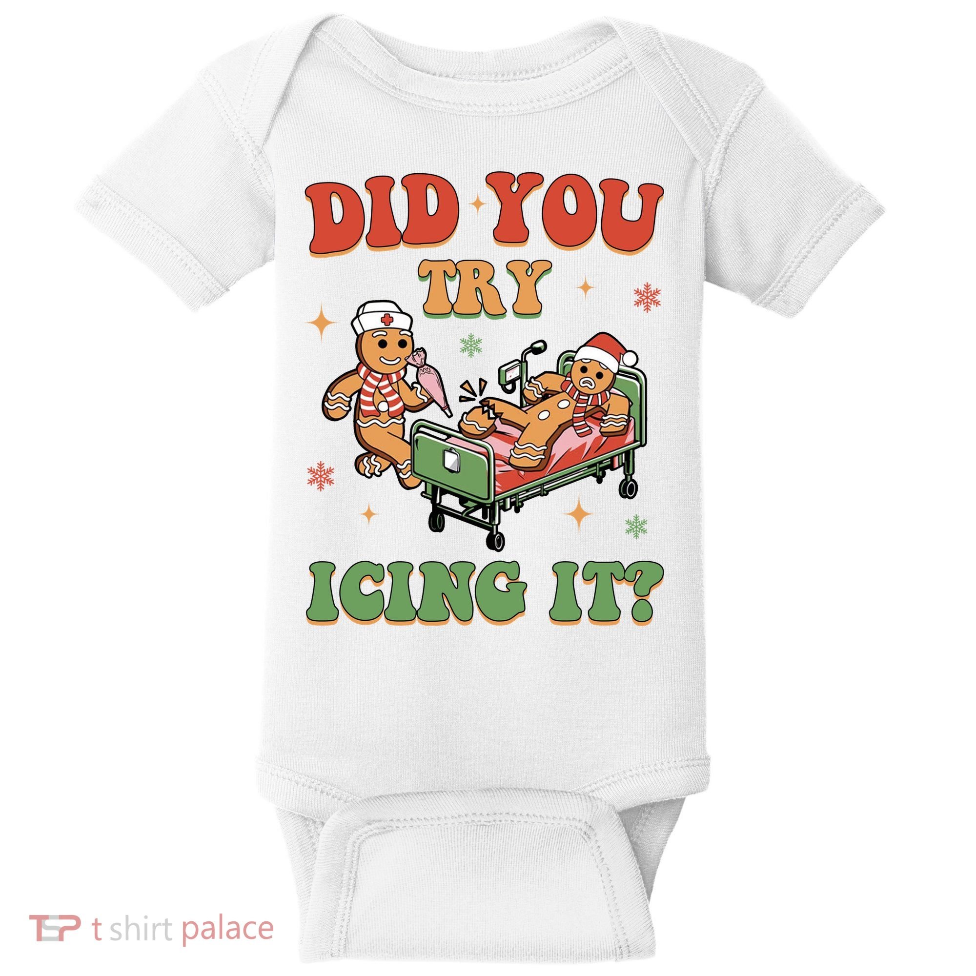 Did You Try Icing It Gingerbread Nurse Funny Christmas Baby Bodysuit