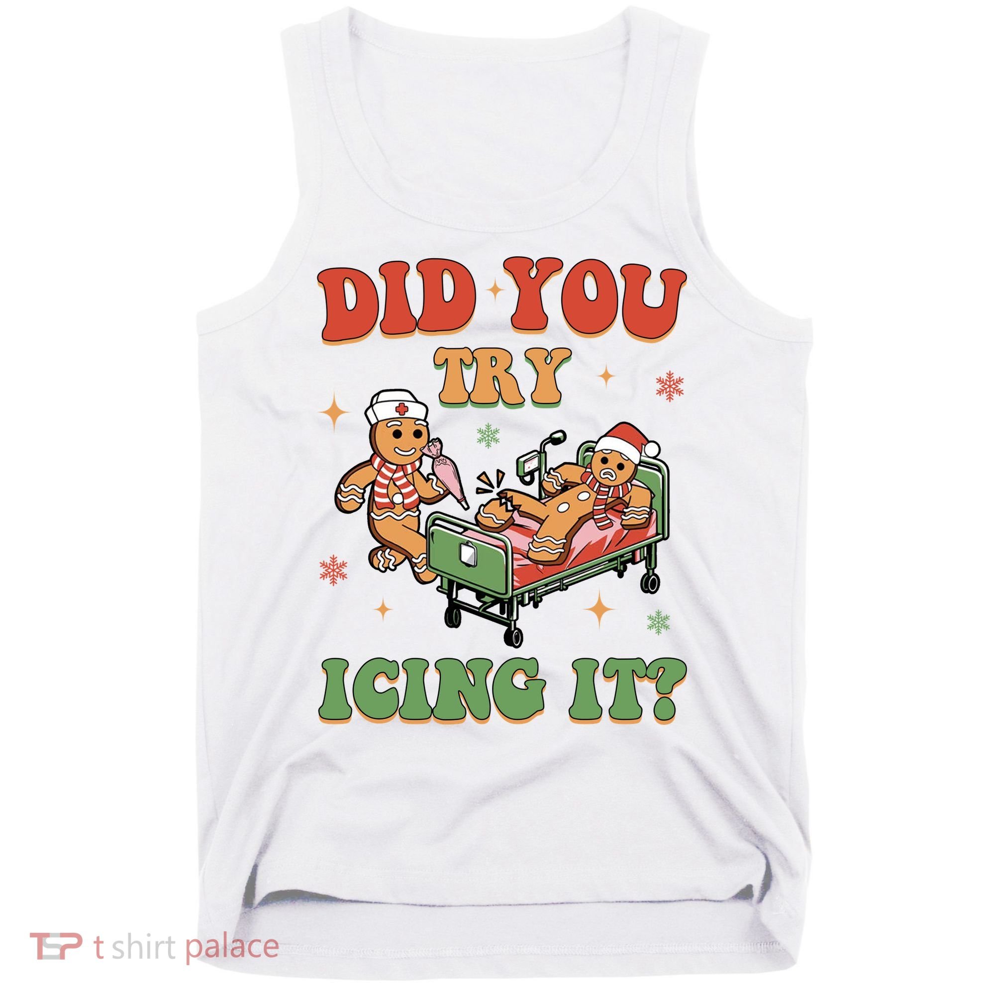 Did You Try Icing It Gingerbread Nurse Funny Christmas Tank Top