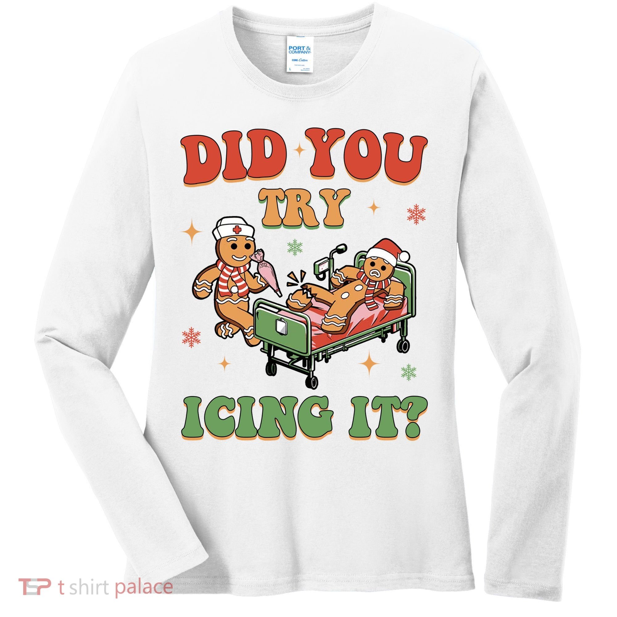 Did You Try Icing It Gingerbread Nurse Funny Christmas Women's Long Sleeve Shirt