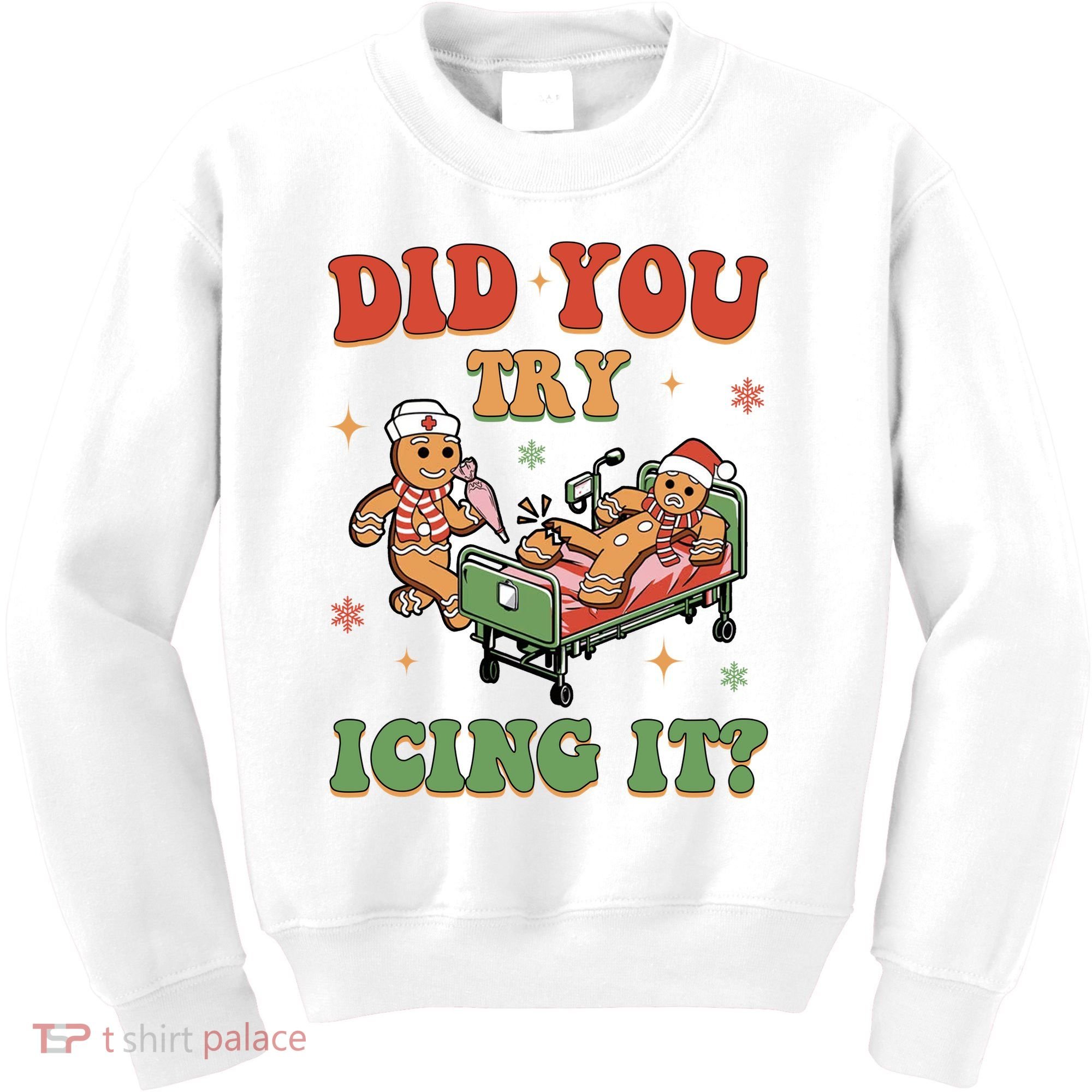 Did You Try Icing It Gingerbread Nurse Funny Christmas Kids Sweatshirt