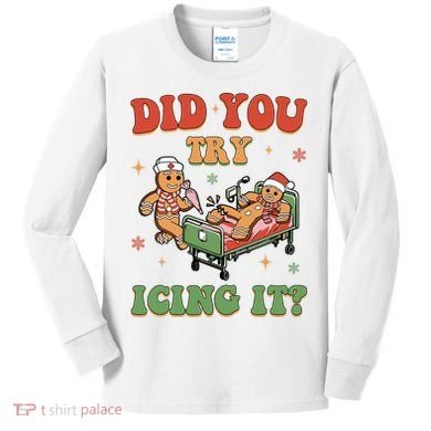 Did You Try Icing It Gingerbread Nurse Funny Christmas Kids Long Sleeve Shirt